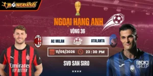 Soi Kèo AC Milan Vs Atalanta 01h45 Ngày 11/05 - Vòng 36 Serie A 6 ac-milan-vs-atalanta-bds-11-5