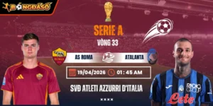 Soi Kèo AS Roma Vs Atalanta 01h45 19/04/2026 - Vòng 33 VĐQG Ý Serie A 10 as-roma-vs-atalanta-bds-19-4