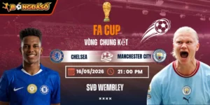 Soi Kèo Chelsea Vs Manchester City 21h00 16/05 - Chung Kết FA Cup 2025/26 2 chelsea-vs-manchester-city-bds-16-5