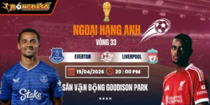 Soi Kèo Everton Vs Liverpool 20h00 19/04 - Vòng 33 Ngoại Hạng Anh 2025/26 9 everton-vs-liverpool-bds-19-4