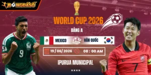 Soi Kèo Mexico Vs Hàn Quốc 08h00 Ngày 19/06 - Bảng A World Cup 2026 1 mexico-vs-han-quoc-bds-19-6